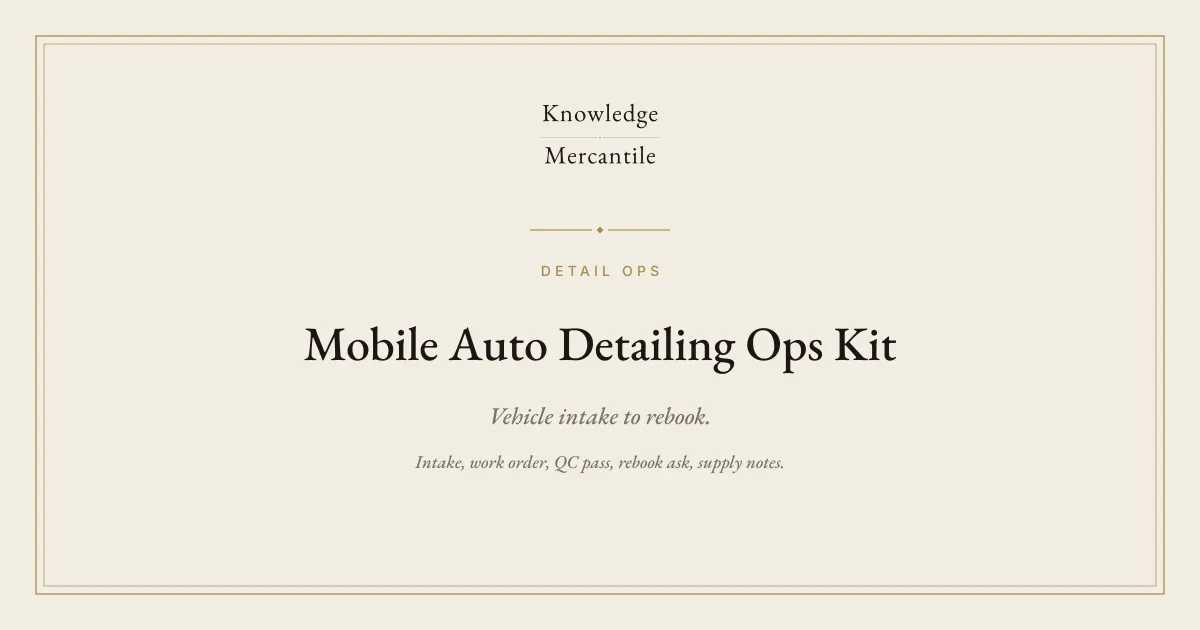 Knowledge Mercantile. Detail Ops. Mobile Auto Detailing Ops Kit. Vehicle intake to rebook.