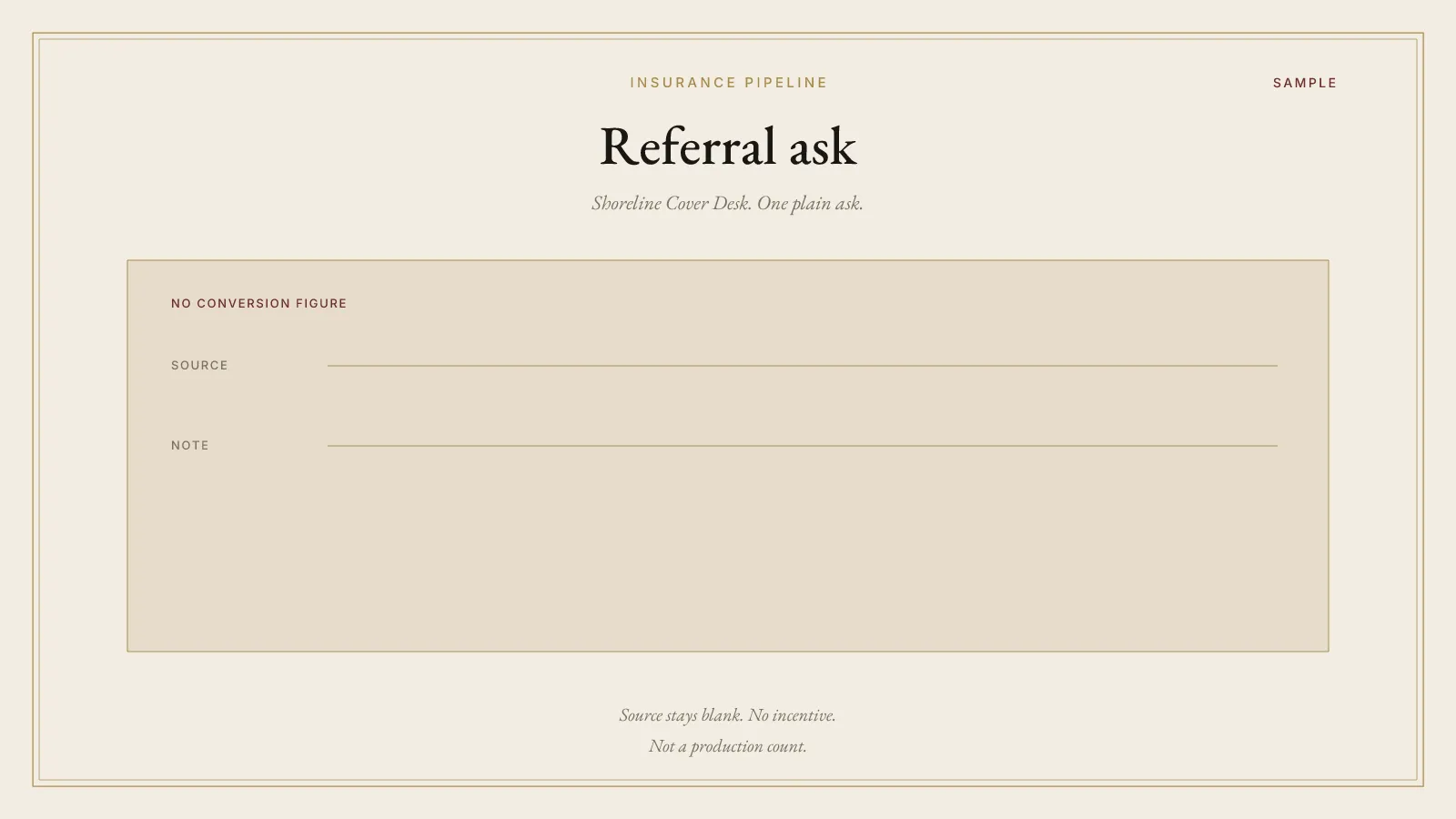 Sample referral ask labeled SAMPLE. Source and note lines are blank. No conversion figure is shown. Desk name is Shoreline Cover Desk.
